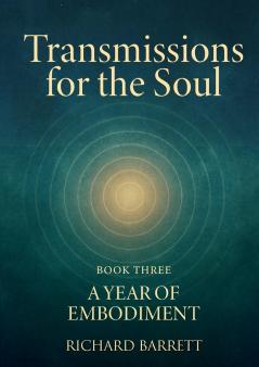 Transmissions for the Soul Book Three A Year of Embodiment