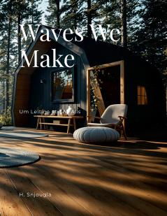 Waves We Make