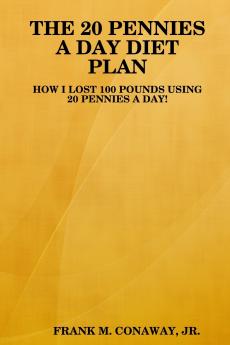 THE 20 PENNIES A DAY DIET PLAN