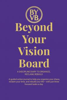 Beyond Your Vision Board