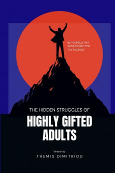 The Hidden Struggles of Highly Gifted Adults
