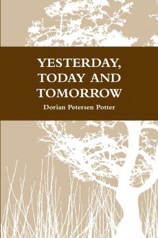 YESTERDAY TODAY AND TOMORROW