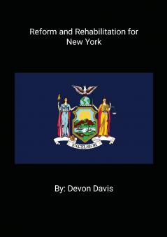 Reform and Rehabilitation for New York