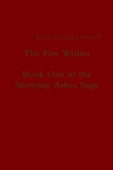 The Fire Within - Book One of the Snowing Ashes Saga