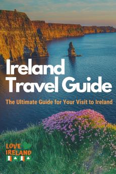 Ireland Travel Guide The Ultimate Guide for your Visit to Ireland