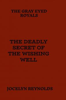 The Deadly Secret of The Wishing Well