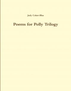 Poems for Polly Trilogy 1