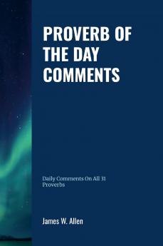 Proverbs of the Day Comments