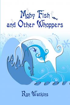 Moby Fish and Other Whoppers