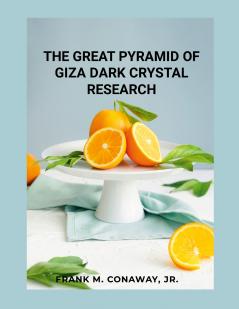 THE GREAT PYRAMID OF GIZA DARK CRYSTAL RESEARCH