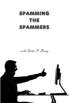 Spamming the Spammers (with Dieter P. Bieny)