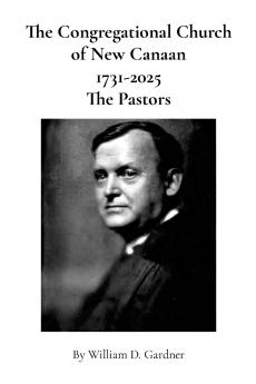 The Congregational Church of New Canaan 1731-2025 The Pastors