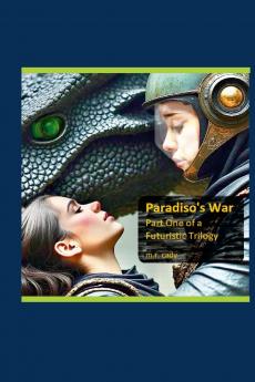 Paradiso's War Part One of a Futuristic Trilogy
