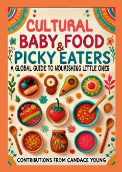 Cultural Baby Foods & Picky Eaters Cookbook