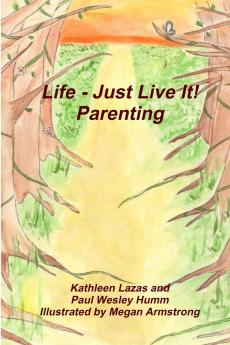 Life - Just Live It! Parenting
