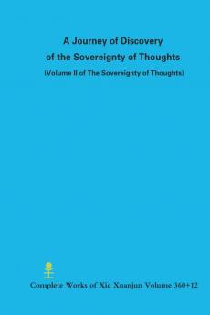 A Journey of Discovery of the Sovereignty of Thoughts (Volume II of The Sovereignty of Thoughts)