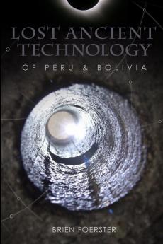 Lost Ancient Technology Of Peru And Bolivia
