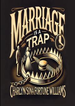 Marriage is a Trap
