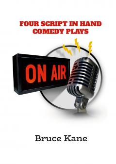 FOUR SCRIPT IN HAND COMEDY PLAYS