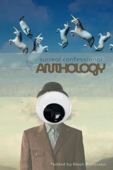 Surreal Confessional Anthology