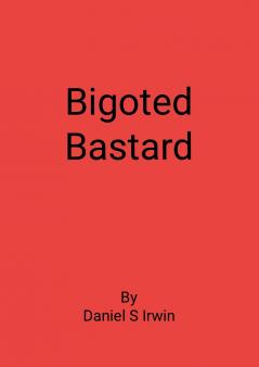 Bigoted Bastard