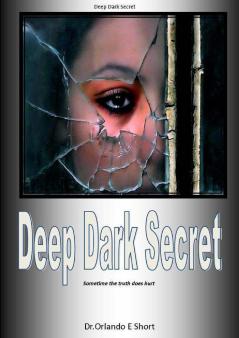 Deep Dark Secrets