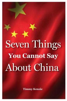 Seven Things You Cannot Say About China