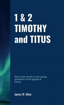 1 & 2 TIMOTHY and TITUS