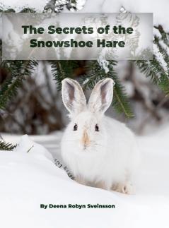 The Secrets of the Snowshoe Hare