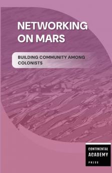 Networking on Mars - Building Community Among Colonists