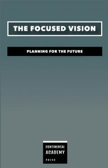 The Focused Vision - Planning for the Future