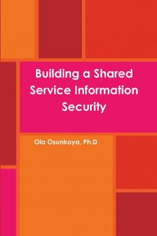 Building a Shared Service Information Security