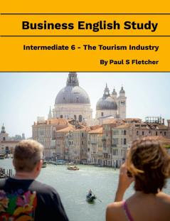 Business English Study - Intermediate 6 - the Tourist Industry