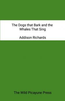 The Dogs that Bark and the Whales that Sing