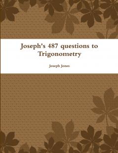Joseph's 487 questions to Trigonometry