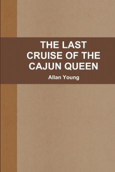 THE LAST CRUISE OF THE CAJUN QUEEN