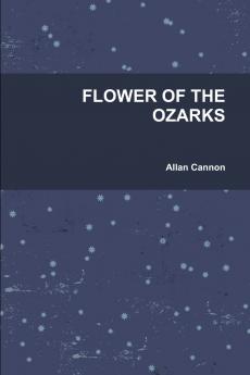 FLOWER OF THE OZARKS
