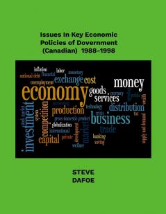 Issues in Key Economic Policies of Government  (Canadian) 1988-1998