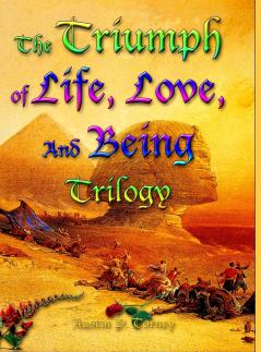 The Triumph of Life Love and Being