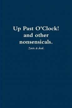 Up Past O'Clock! and other nonsensicals.