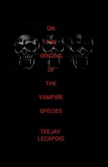 On  The  Origins  Of  The  Vampire  Species