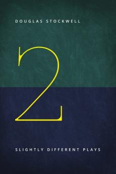 Two Slightly Different Plays