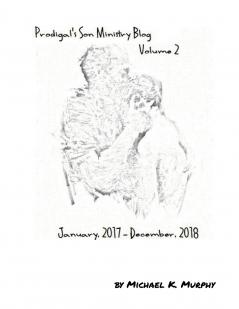 Prodigal's Son Ministry Blog Volume 2