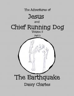 The Adventures of Jesus and Chief Running Dog Volume 5 Part 3