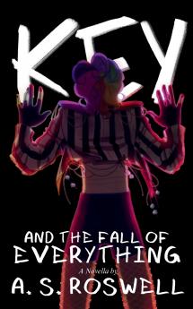Key and the Fall of Everything