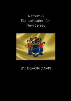 REFORM AND REHABLITATION FOR NEW JERSEY