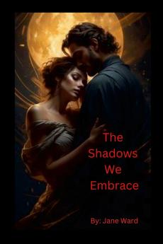 The Shadows We Embrace