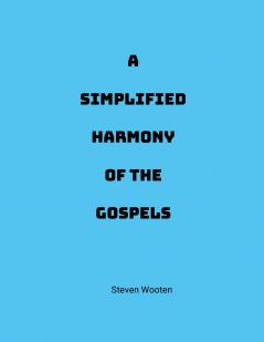 A Simplified Harmony of the Gospels
