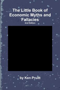 The Little Book of Economic Myths and Fallacies