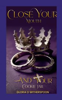 Close Your Mouth and Your Cookie Jar